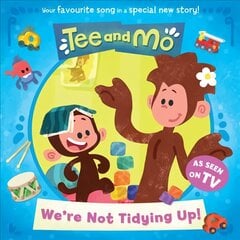 Tee and Mo: We're Not Tidying Up цена и информация | Книги для самых маленьких | pigu.lt