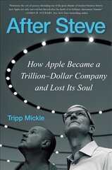 After Steve: How Apple Became a Trillion-Dollar Company and Lost Its Soul цена и информация | Биографии, автобиогафии, мемуары | pigu.lt