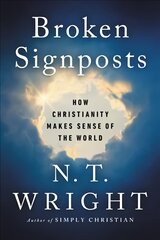 Broken Signposts: How Christianity Makes Sense of the World цена и информация | Духовная литература | pigu.lt