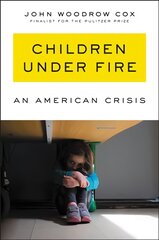 Children Under Fire: An American Crisis kaina ir informacija | Socialinių mokslų knygos | pigu.lt