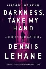 Darkness, Take My Hand: A Kenzie and Gennaro Novel цена и информация | Fantastinės, mistinės knygos | pigu.lt