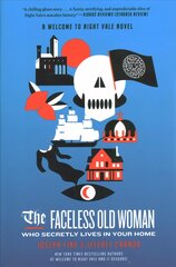 Faceless Old Woman Who Secretly Lives in Your Home: A Welcome to Nightvale Novel цена и информация | Fantastinės, mistinės knygos | pigu.lt