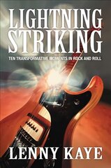 Lightning Striking: Ten Transformative Moments in Rock and Roll kaina ir informacija | Biografijos, autobiografijos, memuarai | pigu.lt