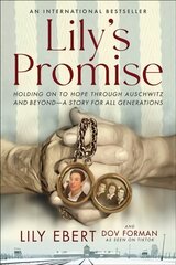 Lily's Promise: Holding on to Hope Through Auschwitz and Beyond--A Story for All Generations цена и информация | Биографии, автобиографии, мемуары | pigu.lt