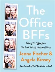 Office BFFs: Tales of The Office from Two Best Friends Who Were There kaina ir informacija | Fantastinės, mistinės knygos | pigu.lt