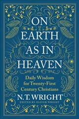 On Earth as in Heaven: Daily Wisdom for Twenty-First Century Christians kaina ir informacija | Dvasinės knygos | pigu.lt