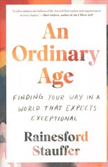 Ordinary Age: Finding Your Way in a World That Expects Exceptional цена и информация | Книги по социальным наукам | pigu.lt