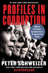 Profiles in Corruption: Abuse of Power by America's Progressive Elite kaina ir informacija | Socialinių mokslų knygos | pigu.lt