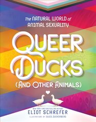 Queer Ducks (and Other Animals): The Natural World of Animal Sexuality kaina ir informacija | Knygos paaugliams ir jaunimui | pigu.lt