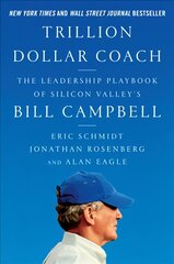 Trillion Dollar Coach: The Leadership Playbook of Silicon Valley's Bill Campbell цена и информация | Книги по экономике | pigu.lt