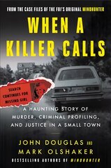 When a Killer Calls: A Haunting Story of Murder, Criminal Profiling, and Justice in a Small Town kaina ir informacija | Biografijos, autobiografijos, memuarai | pigu.lt