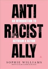Anti-Racist Ally: An Introduction to Activism and Action цена и информация | Книги по социальным наукам | pigu.lt