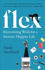 Flex: Reinventing Work for a Smarter, Happier Life kaina ir informacija | Ekonomikos knygos | pigu.lt