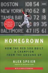 Homegrown: How the Red Sox Built a Champion from the Ground Up цена и информация | Книги о питании и здоровом образе жизни | pigu.lt