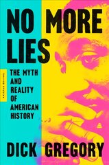 No More Lies: The Myth and Reality of American History kaina ir informacija | Istorinės knygos | pigu.lt