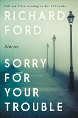 Sorry for Your Trouble: Stories kaina ir informacija | Fantastinės, mistinės knygos | pigu.lt