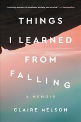 Things I Learned from Falling: A Memoir цена и информация | Биографии, автобиографии, мемуары | pigu.lt
