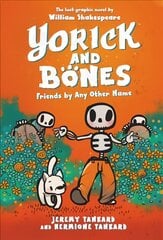 Yorick and Bones: Friends by Any Other Name kaina ir informacija | Knygos paaugliams ir jaunimui | pigu.lt