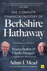 Complete Financial History of Berkshire Hathaway: A Chronological Analysis of Warren Buffett and Charlie Munger's Conglomerate Masterpiece kaina ir informacija | Ekonomikos knygos | pigu.lt