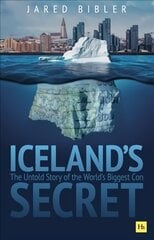 Iceland's Secret: The Untold Story of the World's Biggest Con kaina ir informacija | Ekonomikos knygos | pigu.lt