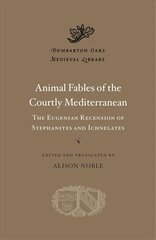 Animal Fables of the Courtly Mediterranean: The Eugenian Recension of Stephanites and Ichnelates kaina ir informacija | Istorinės knygos | pigu.lt