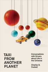 Taxi from Another Planet: Conversations with Drivers about Life in the Universe цена и информация | Книги по экономике | pigu.lt