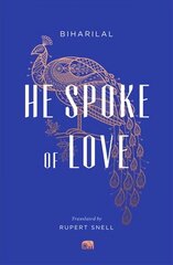 He Spoke of Love: Selected Poems from the Satsai kaina ir informacija | Poezija | pigu.lt