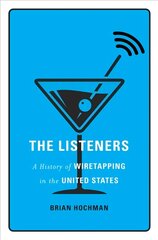 Listeners: A History of Wiretapping in the United States kaina ir informacija | Istorinės knygos | pigu.lt