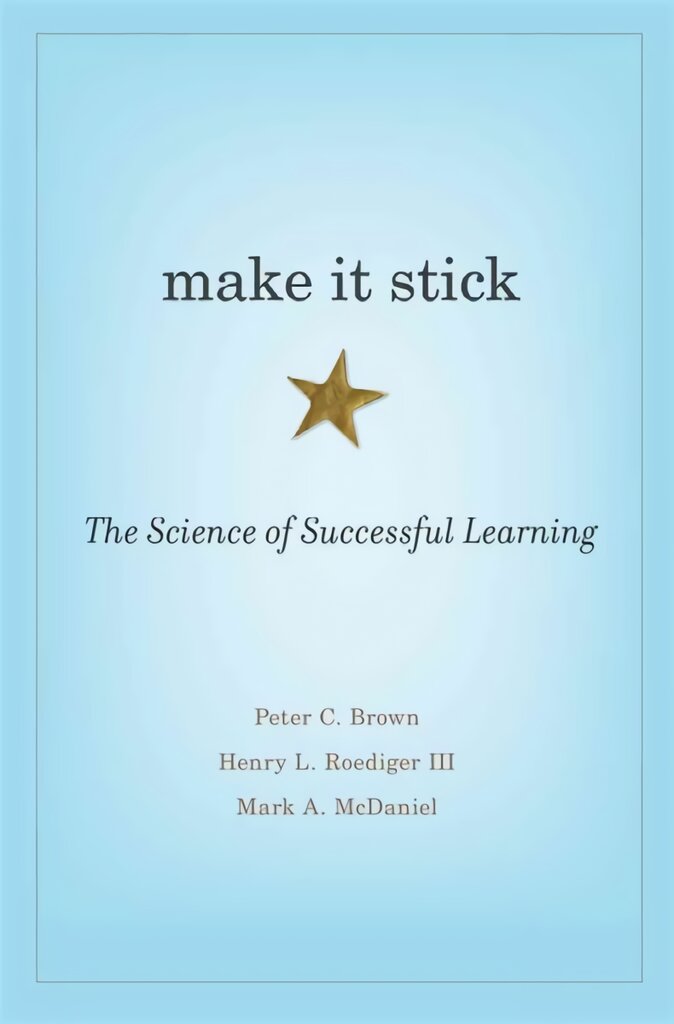 Make It Stick: The Science of Successful Learning kaina ir informacija | Socialinių mokslų knygos | pigu.lt