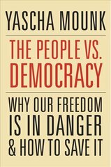 People vs. Democracy: Why Our Freedom Is in Danger and How to Save It цена и информация | Книги по социальным наукам | pigu.lt