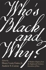 Who's Black and Why?: A Hidden Chapter from the Eighteenth-Century Invention of Race цена и информация | Исторические книги | pigu.lt