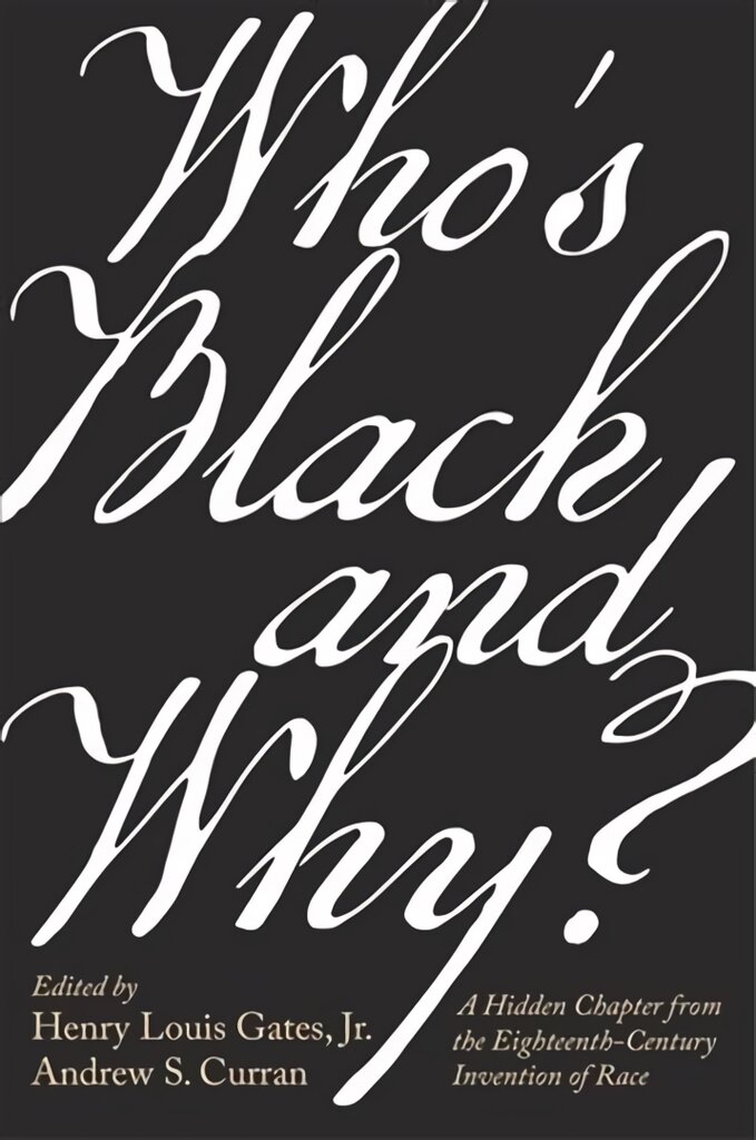 Who's Black and Why?: A Hidden Chapter from the Eighteenth-Century Invention of Race цена и информация | Istorinės knygos | pigu.lt