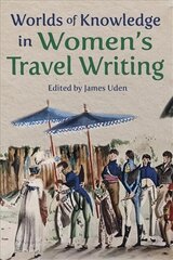 Worlds of Knowledge in Women's Travel Writing цена и информация | Исторические книги | pigu.lt
