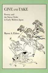 Give and Take: Poverty and the Status Order in Early Modern Japan kaina ir informacija | Istorinės knygos | pigu.lt