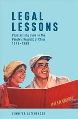 Legal Lessons: Popularizing Laws in the People's Republic of China, 1949-1989 цена и информация | Исторические книги | pigu.lt