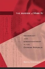 Suicide of Miss Xi: Democracy and Disenchantment in the Chinese Republic kaina ir informacija | Istorinės knygos | pigu.lt