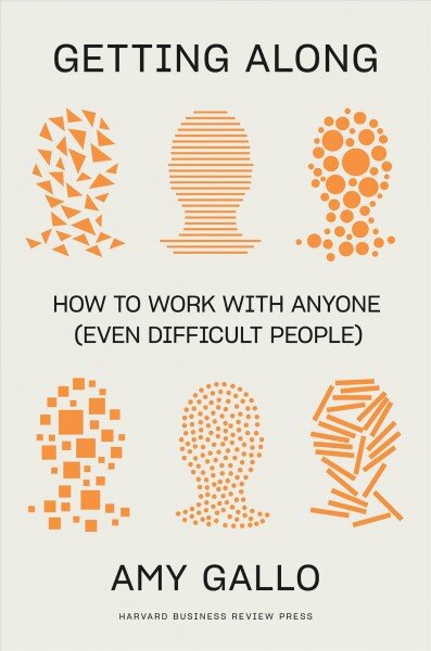 Getting Along: How to Work with Anyone (Even Difficult People) цена и информация | Saviugdos knygos | pigu.lt