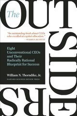 Outsiders: Eight Unconventional CEOs and Their Radically Rational Blueprint for Success kaina ir informacija | Ekonomikos knygos | pigu.lt
