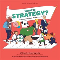 What is Strategy?: An Illustrated Guide to Michael Porter Illustrated edition kaina ir informacija | Ekonomikos knygos | pigu.lt