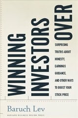 Winning Investors Over: Surprising Truths About Honesty, Earnings Guidance, and Other Ways to Boost Your Stock Price kaina ir informacija | Ekonomikos knygos | pigu.lt