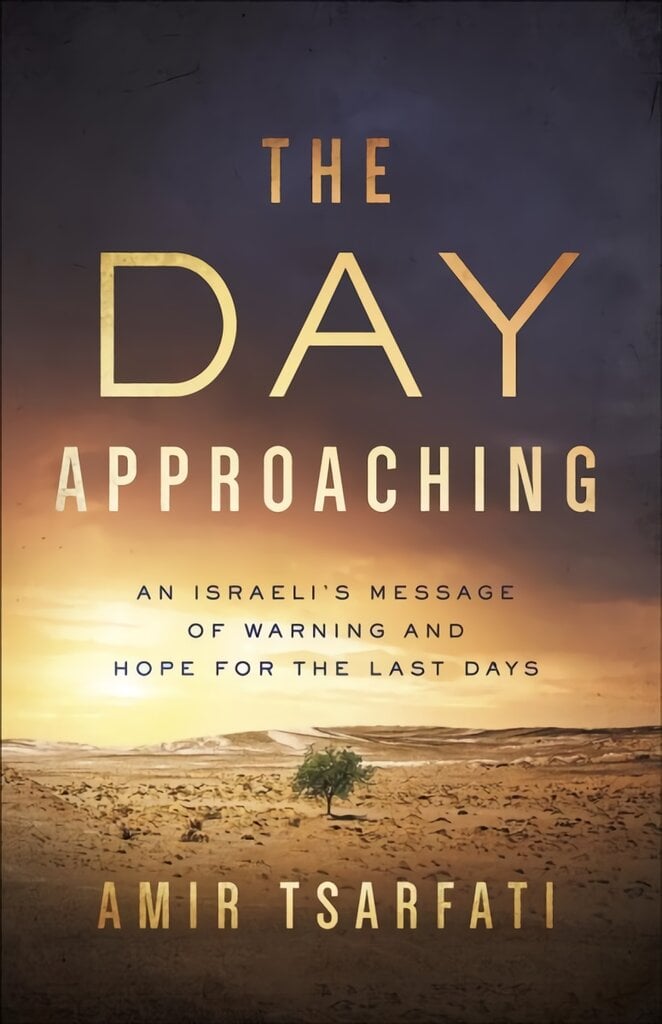 Day Approaching: An Israeli's Message of Warning and Hope for the Last Days цена и информация | Dvasinės knygos | pigu.lt