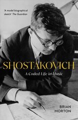 Shostakovich: A Coded Life in Music kaina ir informacija | Biografijos, autobiografijos, memuarai | pigu.lt