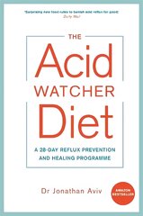 Acid Watcher Diet: A 28-Day Reflux Prevention and Healing Programme цена и информация | Самоучители | pigu.lt