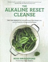 The Alkaline Reset Cleanse: The 7-Day Reboot for Unlimited Energy, Rapid Weight Loss, and the Prevention of Degenerative Disease kaina ir informacija | Saviugdos knygos | pigu.lt