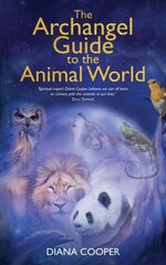 Archangel Guide to the Animal World: The Spiritual Missions of Animals, Birds, Fish, Insects, Reptiles and Trees цена и информация | Самоучители | pigu.lt
