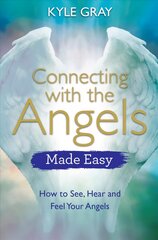 Connecting with the Angels Made Easy: How to See, Hear and Feel Your Angels цена и информация | Самоучители | pigu.lt