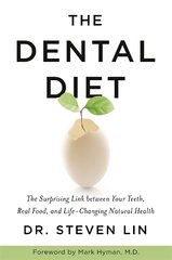 Dental Diet: The Surprising Link between Your Teeth, Real Food, and Life-Changing Natural   Health цена и информация | Книги по экономике | pigu.lt