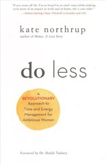 Do Less: A Revolutionary Approach to Time and Energy Management for Ambitious Women kaina ir informacija | Saviugdos knygos | pigu.lt