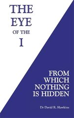 Eye of the I: From Which Nothing Is Hidden kaina ir informacija | Saviugdos knygos | pigu.lt