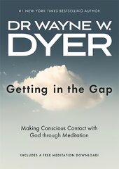 Getting in the Gap: Making Conscious Contact with God through Meditation kaina ir informacija | Saviugdos knygos | pigu.lt